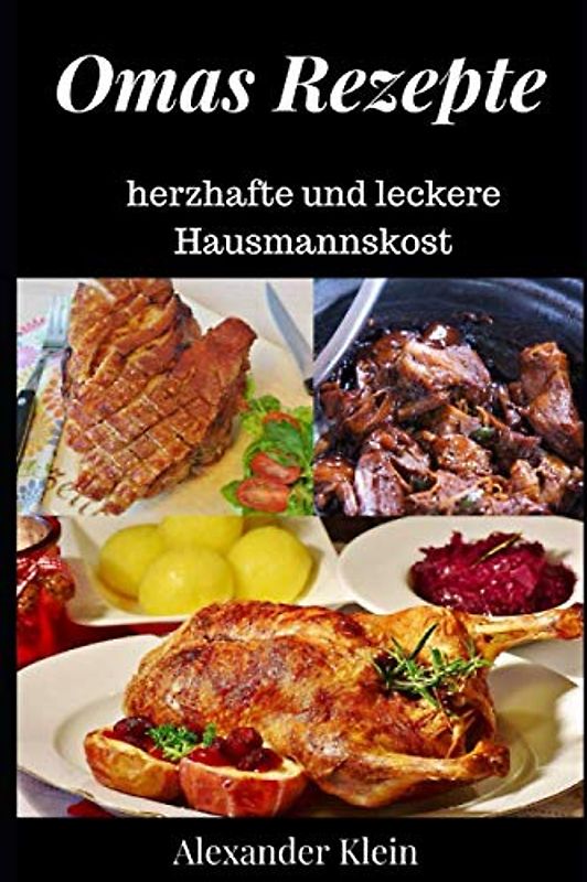 Omas Küche: herzhafte und leckere Hausmannskost