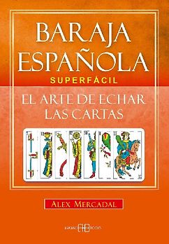 Baraja española superfácil : el arte de echar las cartas