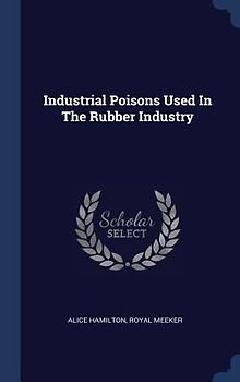 Industrial Poisons Used In The Rubber Industry