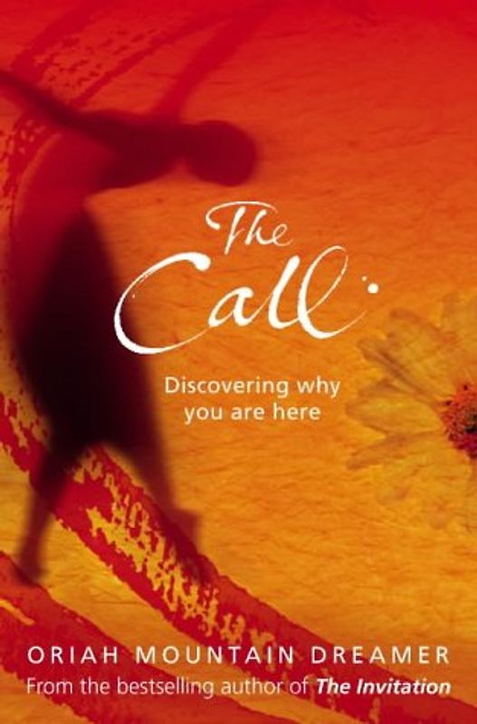 Call: Discovering Why You Are Here - Oriah Mountain Dreamer