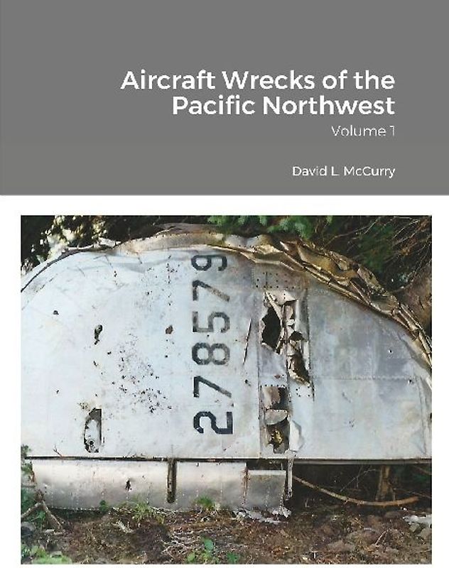 Aircraft Wrecks of the Pacific Northwest