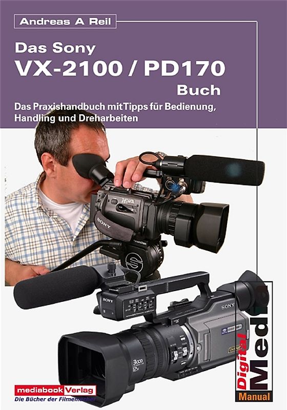Das Sony VX-2100 /DSR-PD170-Praxishandbuch
