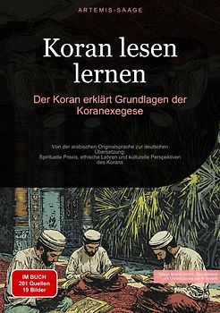 Koran lesen lernen: Der Koran erklärt - Grundlagen der Koranexegese