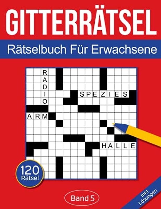 Gitterrätsel für Erwachsene: Kreuzgitter Rätselbuch für Erwachsene mit 120 Gitterrätseln - Band 5