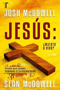 Jesús: ¿Muerto O Vivo?