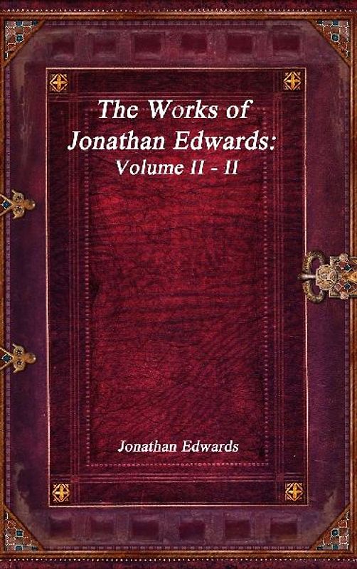 The Works of Jonathan Edwards