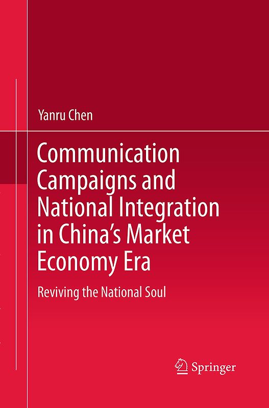 Communication Campaigns and National Integration in China’s Market Economy Era