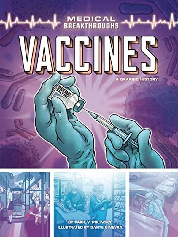 Vaccines: A Graphic History (Medical Breakthroughs)