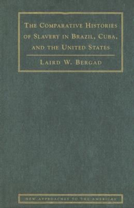 Comp Hist Slavery Brazil, Cuba & US