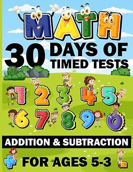 30 days of timed tests workbook addition and subtraction ages 3-5: 630 Timed Maths Drills Test easy | addition & subtraction Mathematics Educational ... Book Paperback (Alegbra Workbooks for kids)