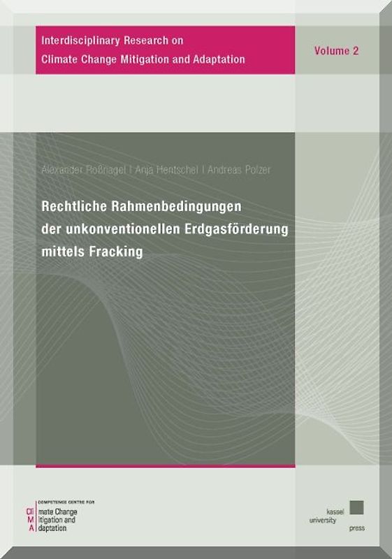 Rechtliche Rahmenbedingungen der unkonventionellen Erdgasförderung mittels Fracking
