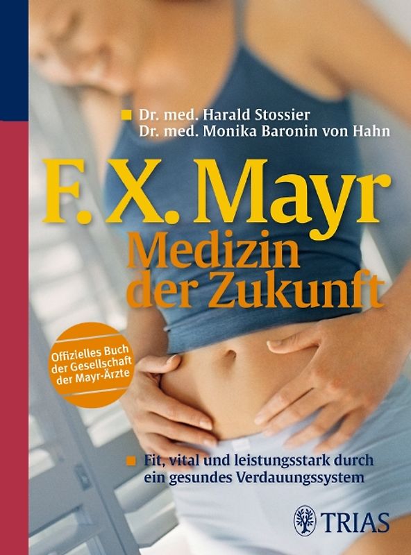 F.X. Mayr - Medizin der Zukunft