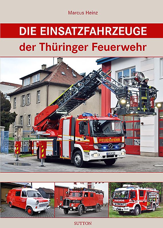 Die Einsatzfahrzeuge der Thüringer Feuerwehr