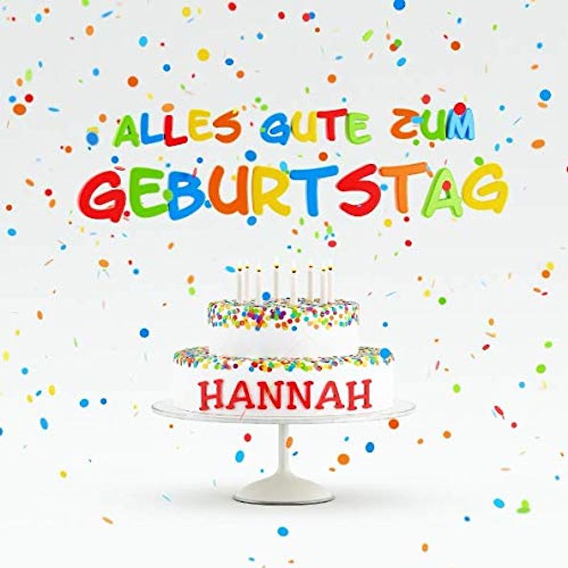 Alles Gute Zum Geburtstag Hannah: Individuelles Kindergeburtstag Gästebuch zum Eintragen von Mitteilungen, Bildern und Fotos