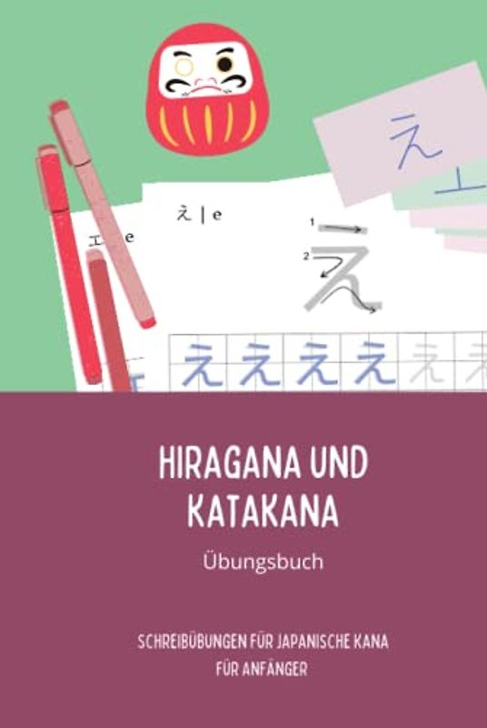 Hiragana und Katakana Übungsbuch: Schreibübungen für japanische Kana für Anfänger