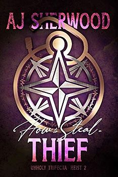 How to Steal a Thief (Unholy Trifecta, Band 2)