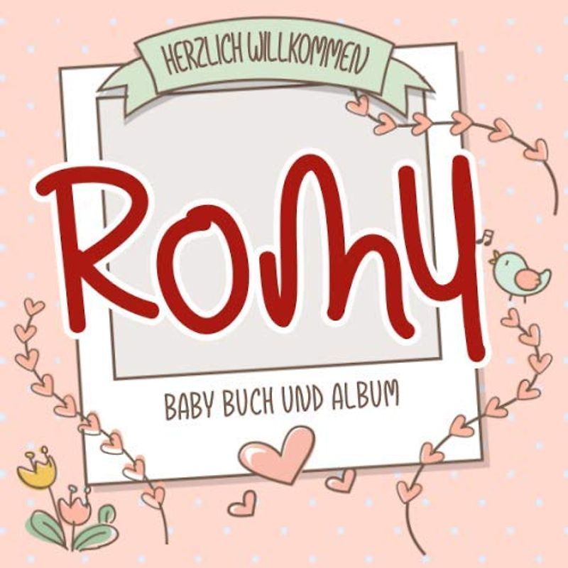 Herzlich Willkommen Romy - Baby Buch und Album: Personalisiertes Babybuch und Babyalbum, Geschenk zu Schwangerschaft und Geburt, Baby Name auf dem Cover