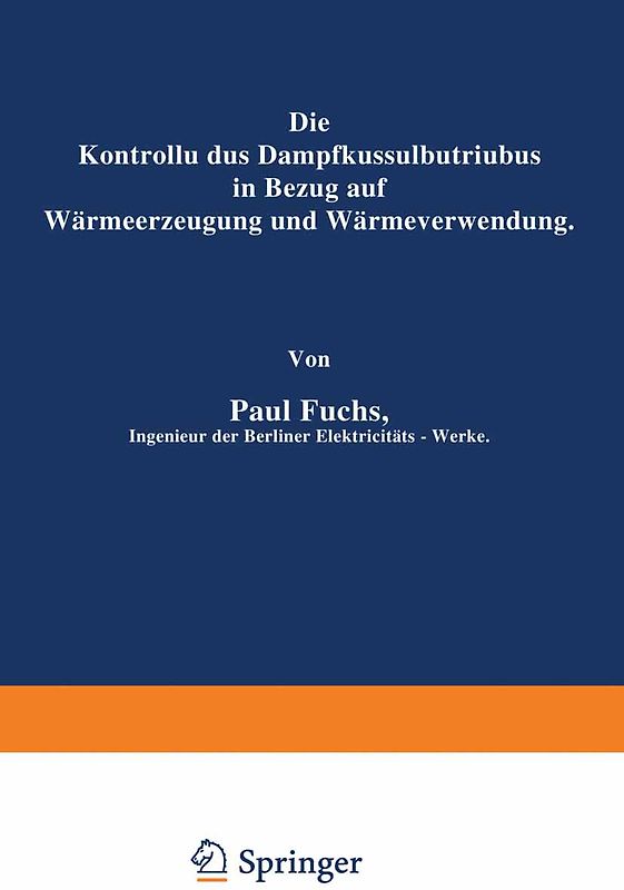 Die Kontrolle des Dampfkesselbetriebes in Bezug auf Wärmeerzeugung und Wärmeverwendung