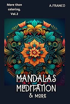 MANDALAS,MEDITATION,AND MORE: Self-care, meditation , Relief anxiety, meditation exercises, techniques for relax. MORE THAN 80 colouring pages. Self-esteem