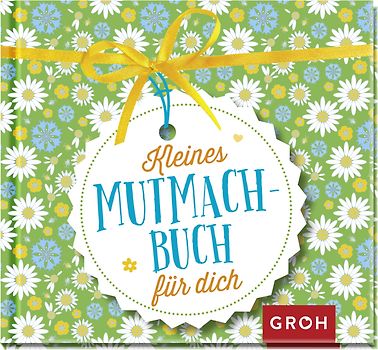 Kleines Mutmachbuch für dich