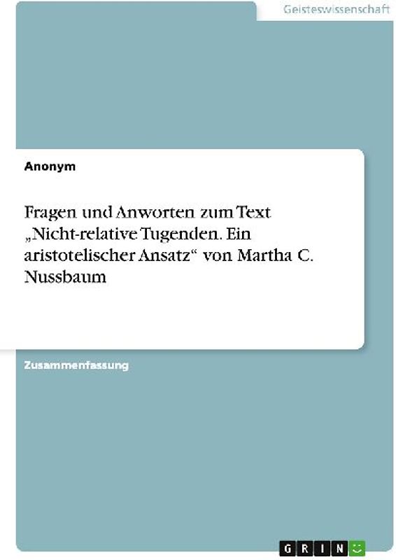 Fragen und Anworten zum Text "Nicht-relative Tugenden. Ein aristotelischer Ansatz" von Martha C. Nussbaum