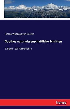 Goethes naturwissenschaftliche Schriften