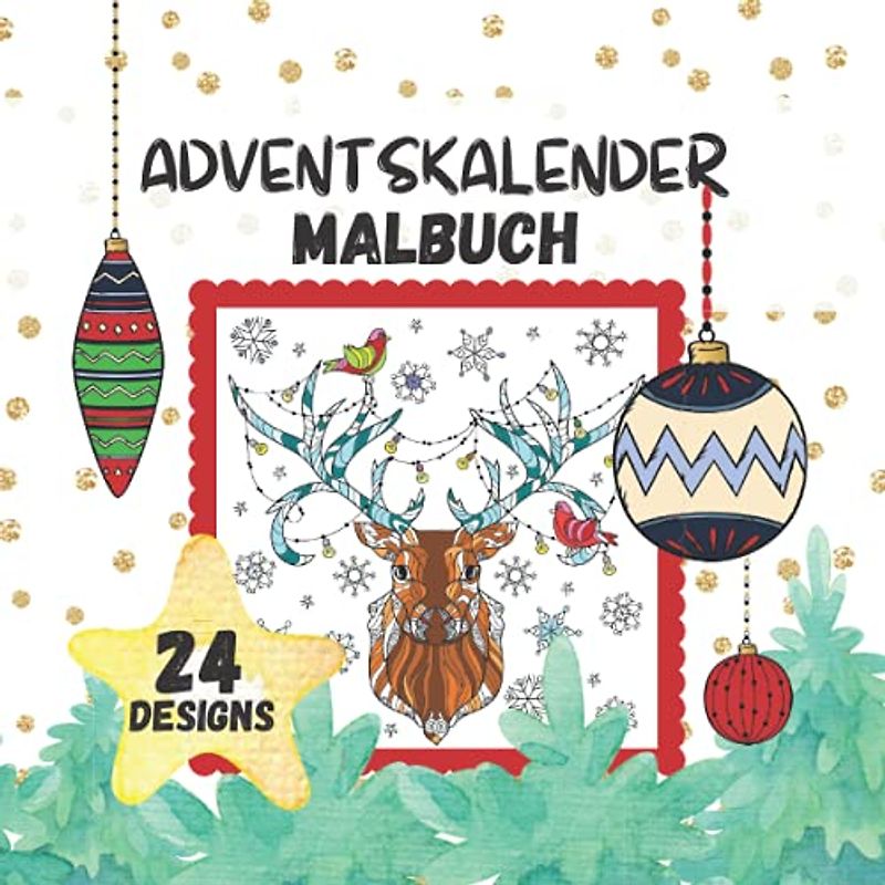 Adventskalender Malbuch - 24 Designs: Weihnachtskalender zum Ausmalen für Erwachsene in der Adventszeit: 24 Tage