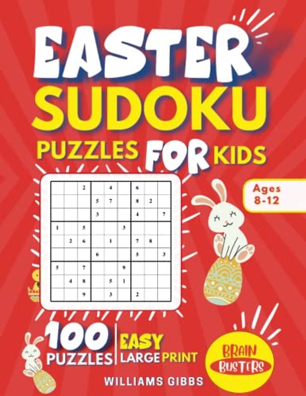 Easter Sudoku For Kids: 100 Fun And Easy Sudoku Puzzles For Kids; Easter Basket Stuffers For Smart Kids; Large Print (Easter Basket Stuffers Books)