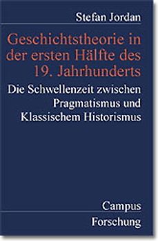 Geschichtstheorie in der ersten Hälfte des 19. Jahrhunderts