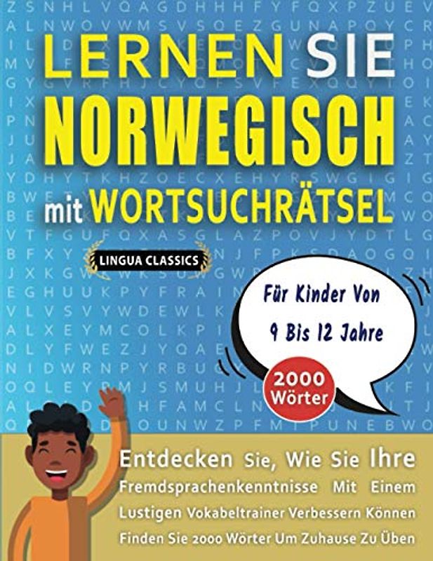 LERNEN SIE NORWEGISCH MIT WORTSUCHRÄTSEL FÜR KINDER VON 9 BIS 12 JAHRE - Entdecken Sie, Wie Sie Ihre Fremdsprachenkenntnisse Mit Einem Lustigen ... - Finden Sie 2000 Wörter Um Zuhause Zu Üben