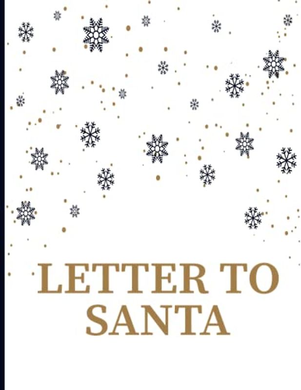 Christmas Letters To Santa : A Cute Journal Filled with Blank Letters for Santa Claus, Christmas Wish List: | Holiday Notebook for Kids, Great Gift idea for boys & girls