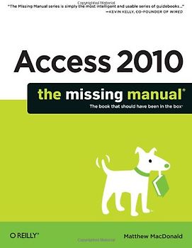 Access 2010: The Missing Manual