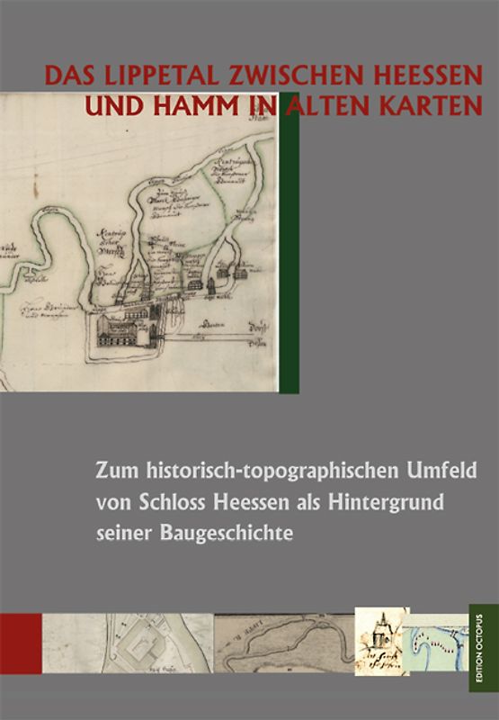 Das Lippetal zwischen Heessen und Hamm in alten Karten