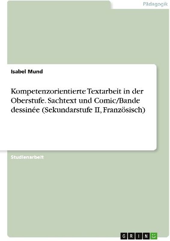 Kompetenzorientierte Textarbeit in der Oberstufe. Sachtext und Comic/Bande dessinée (Sekundarstufe II, Französisch)