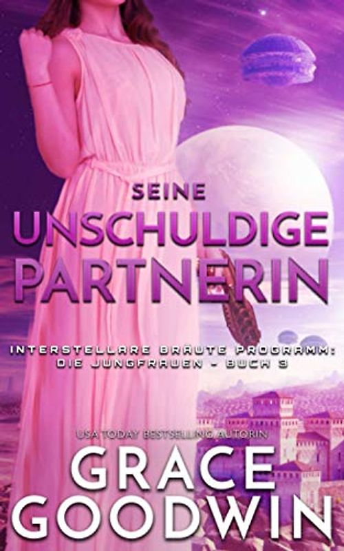 Seine unschuldige Partnerin (Interstellare Bräute Programm: Die Jungfrauen, Band 3)