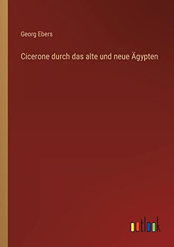 Cicerone durch das alte und neue Ägypten