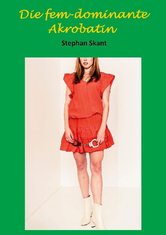 Die fem-dominante Akrobatin