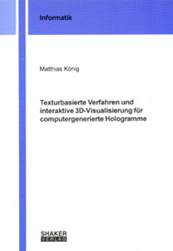 Texturbasierte Verfahren und interaktive 3D-Visualisierung für computergenerierte Hologramme