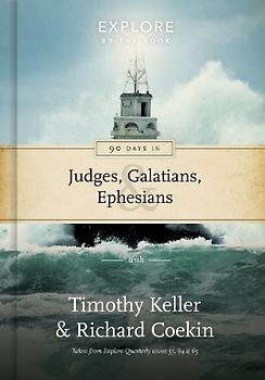 90 Days in Judges, Galatians & Ephesians: Guidance for the Christian life (Explore by the Book, Band 3)