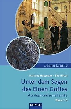 Unter dem Segen des Einen Gottes /Abraham und seine Familie