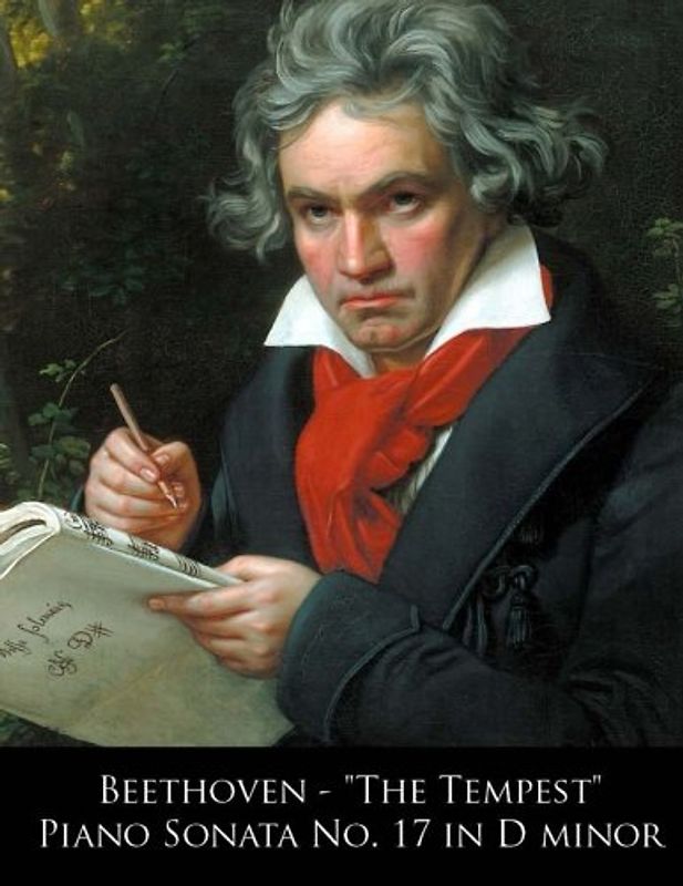 Beethoven - "The Tempest" Piano Sonata No. 17 in D minor (Beethoven Piano Sonatas Sheet Music, Band 17)