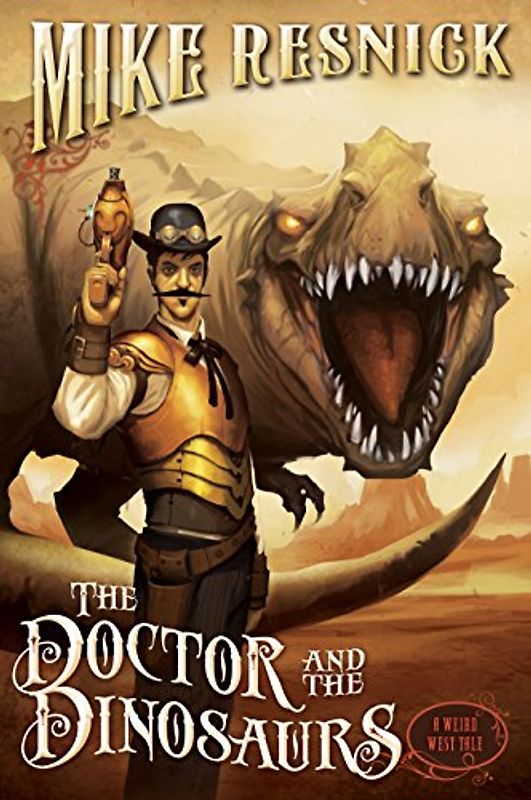 The Doctor and the Dinosaurs (A Weird West Tale, Band 4)