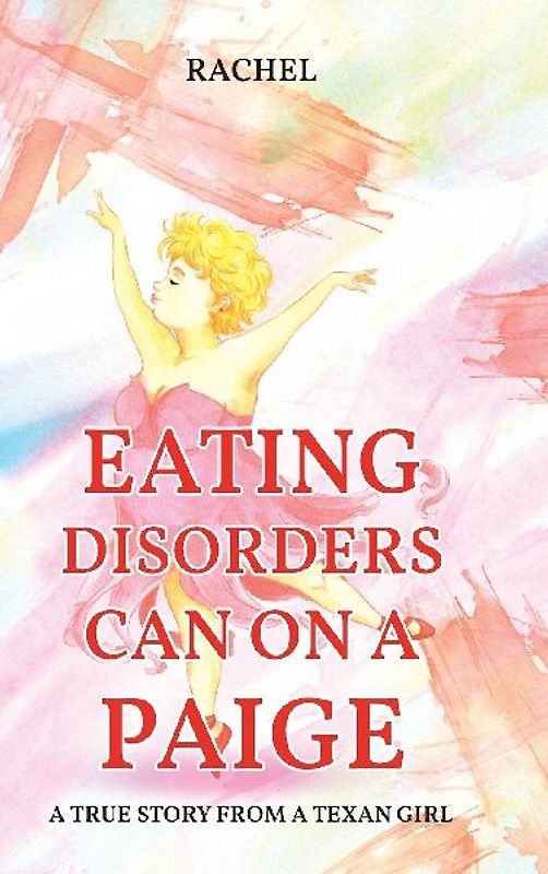 Eating Disorders Can on a Paige: A True Story From A Texan Girl