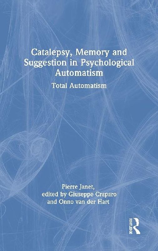 Catalepsy, Memory and Suggestion in Psychological Automatism