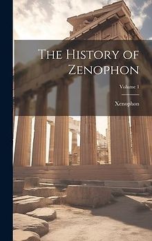 The History of Zenophon; Volume 1