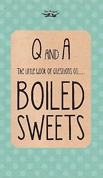 The Little Book of Questions on Boiled Sweets