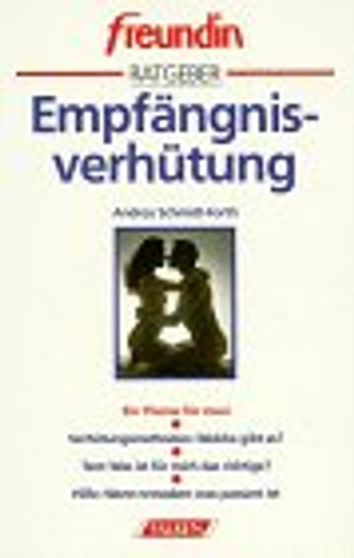 Freundin Ratgeber - Empfängnisverhütung. Ein Thema für zwei