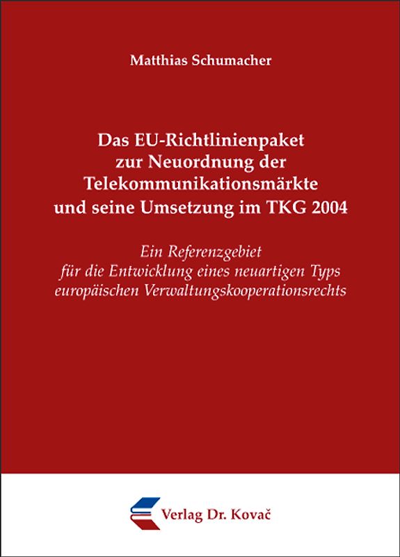 Das EU-Richtlinienpaket zur Neuordnung der Telekommunikationsmärkte und seine Umsetzung im TKG 2004