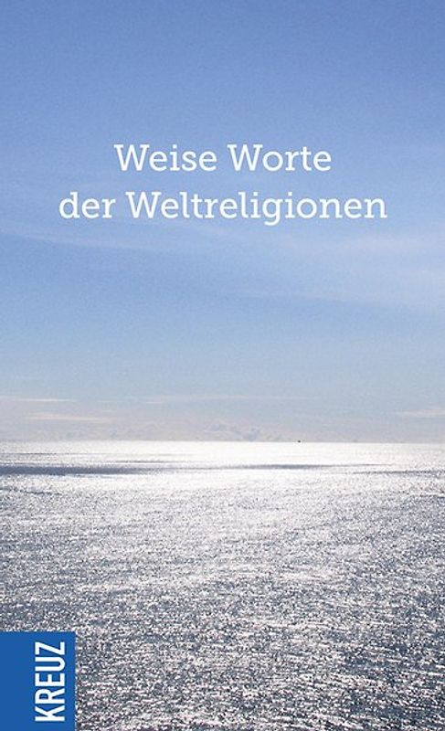 Weise Worte der Weltreligionen