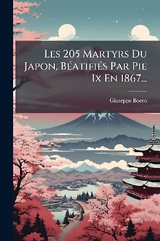 Les 205 Martyrs Du Japon, BÃ(c)atifiÃ(c)s Par Pie Ix En 1867...